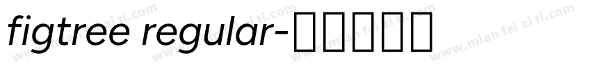 figtree regular字体转换